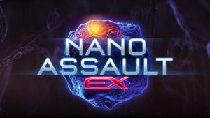 Nano Assault EX Review Image