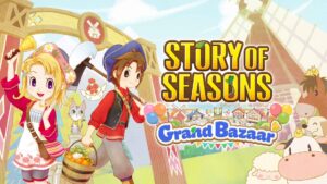 Story of Seasons: Grand Bazaar Digital Pre-Orders Now Open story_of_seasons_grand_bazaar_banner